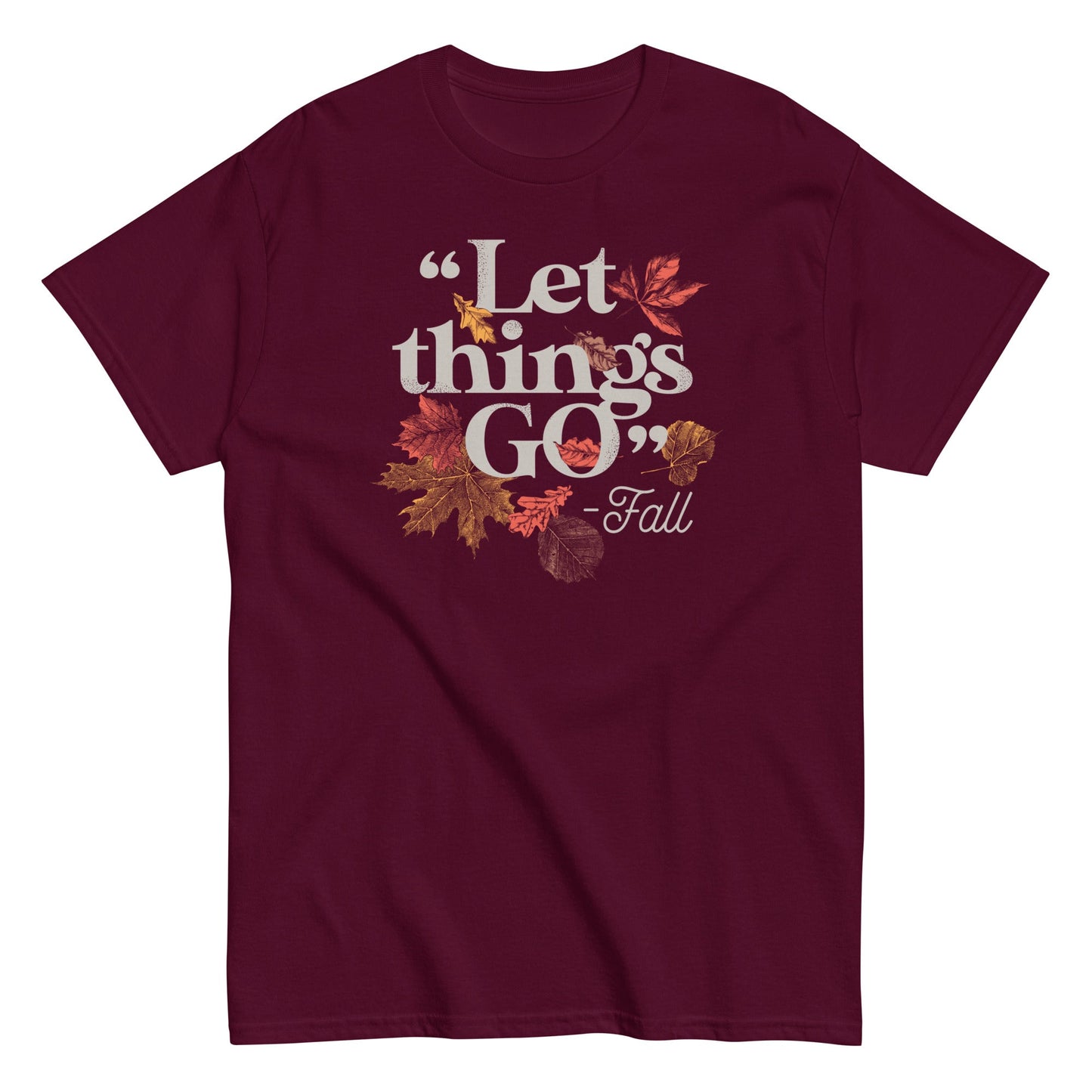 "Let Things Go" -Fall Men's Classic Tee