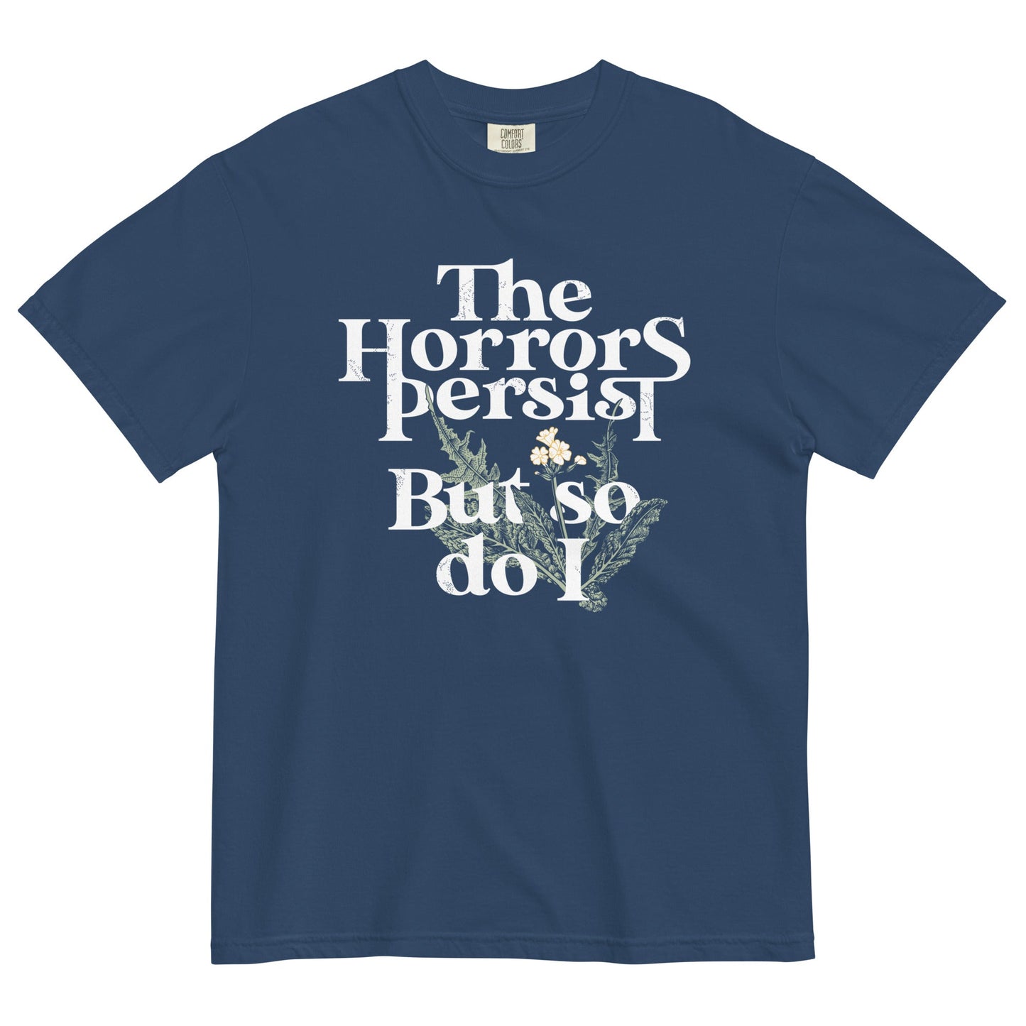 The Horrors Persist But So Do I Men's Relaxed Fit Tee