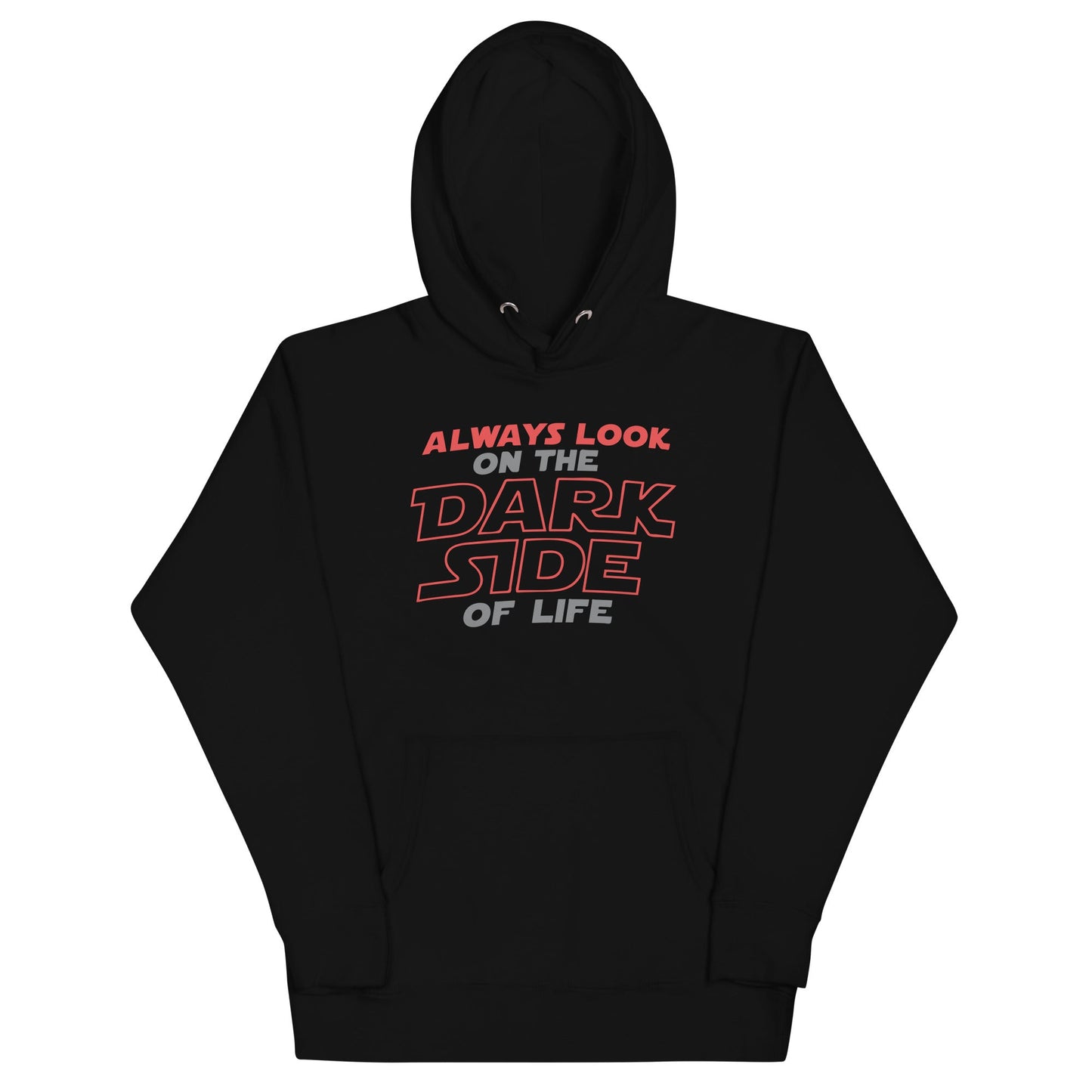 Always Look On The Dark Side Of Life Unisex Hoodie