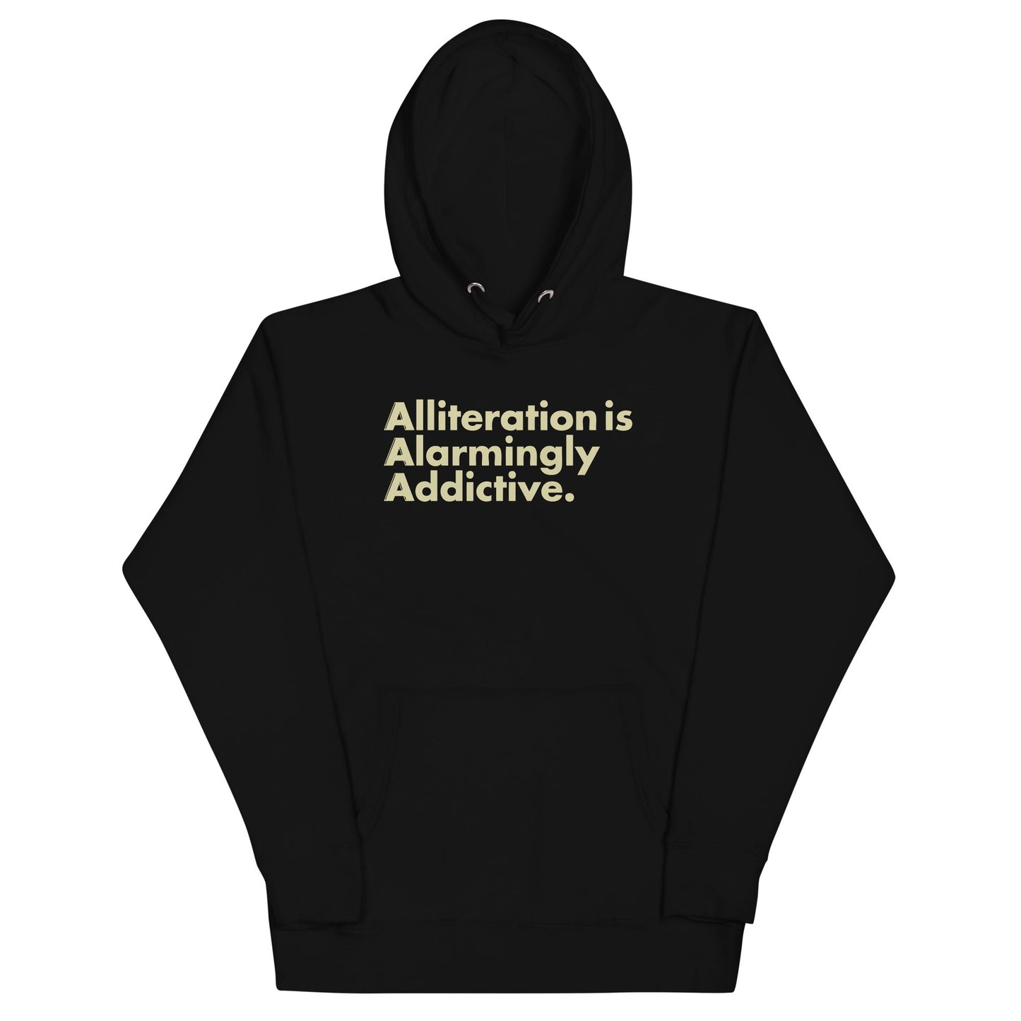 Alliteration Is Alarmingly Addictive Unisex Hoodie