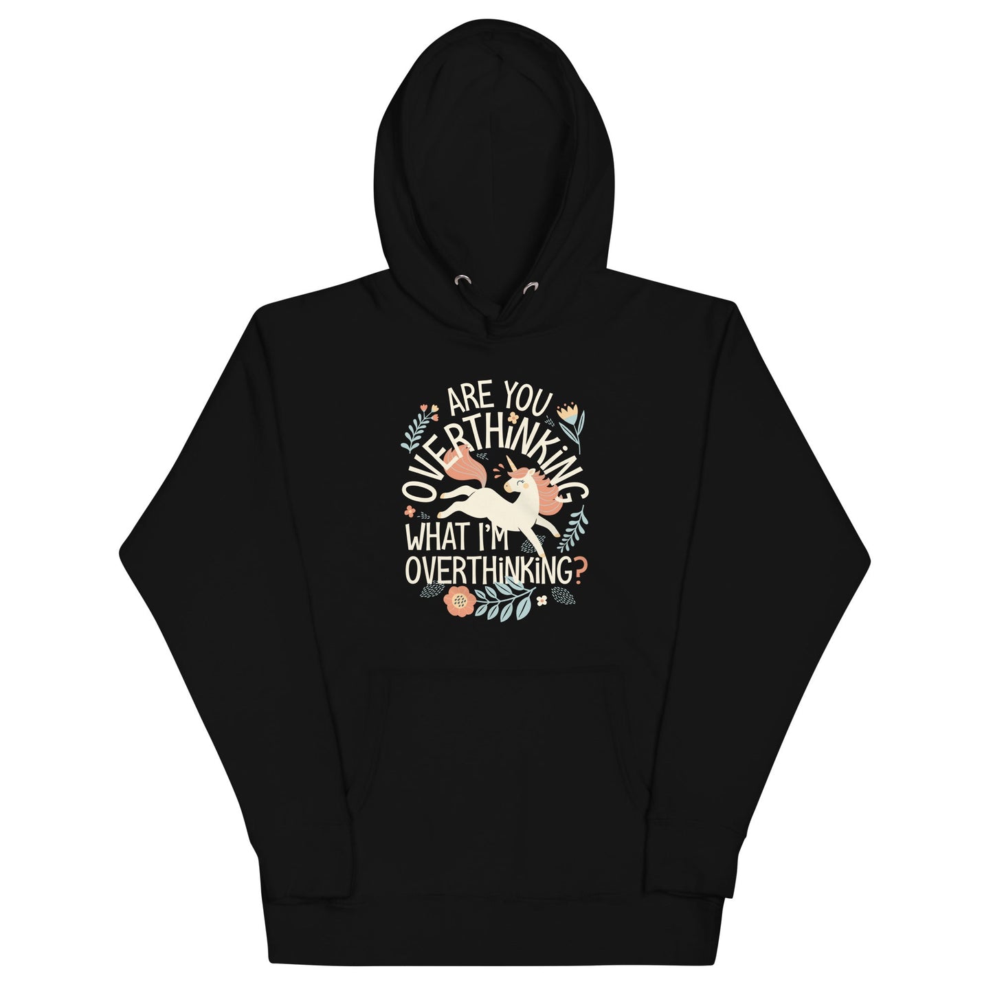Are You Overthinking What I'm Overthinking? Unisex Hoodie