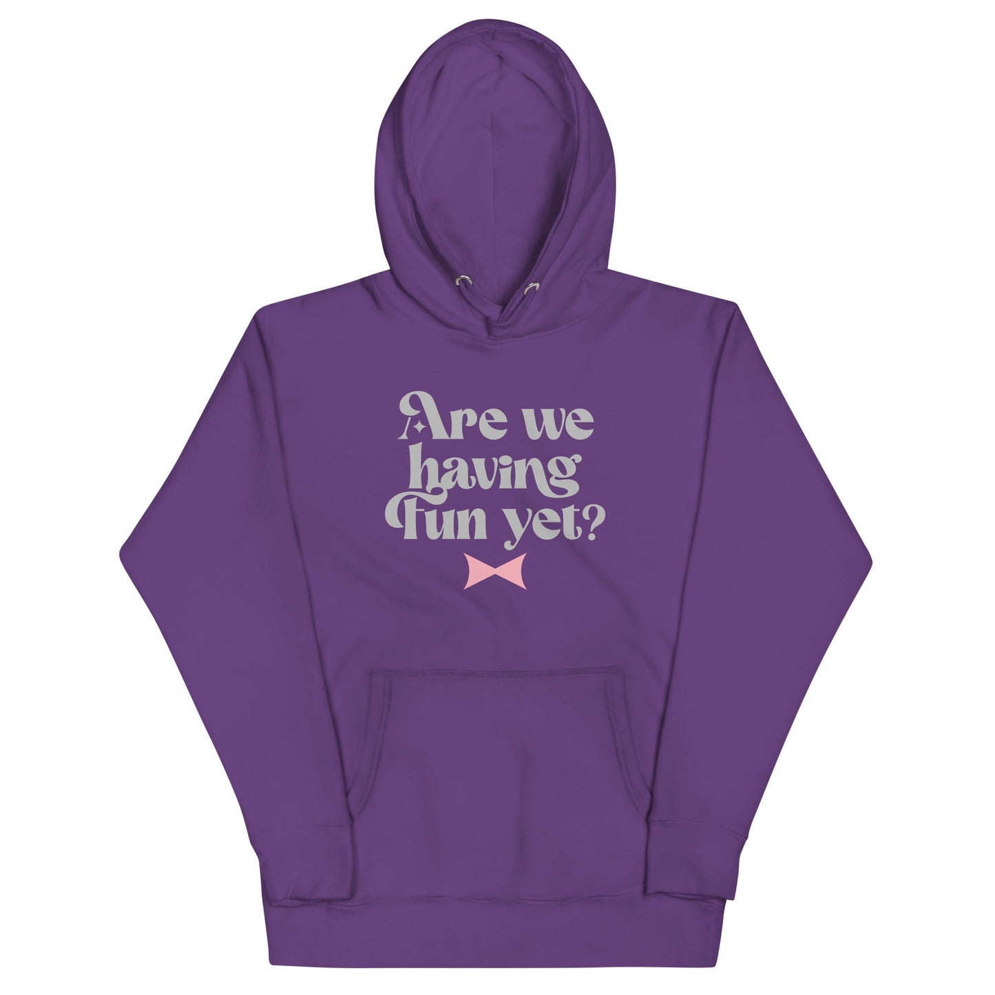 Are We Having Fun Yet? Unisex Hoodie