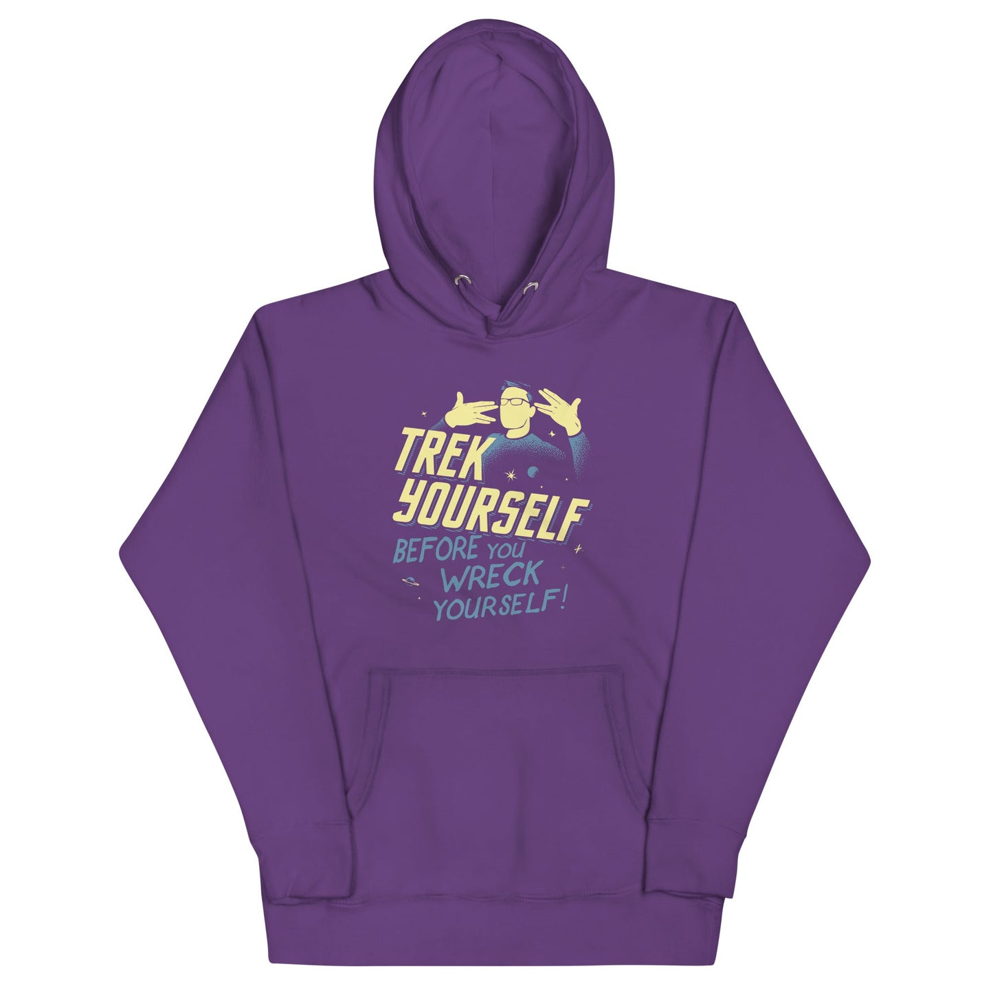 Trek Yourself Before You Wreck Yourself Unisex Hoodie
