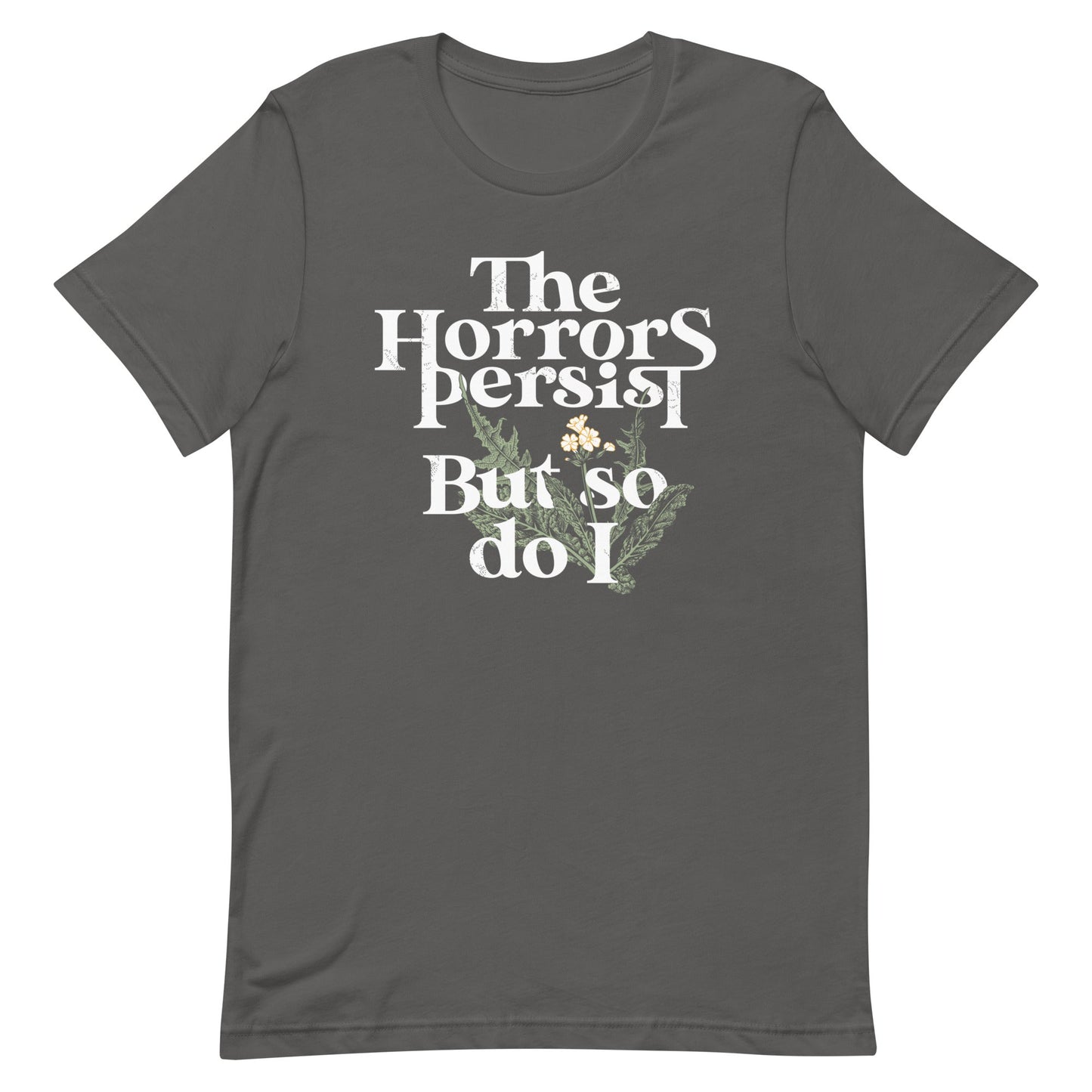 The Horrors Persist But So Do I Men's Signature Tee