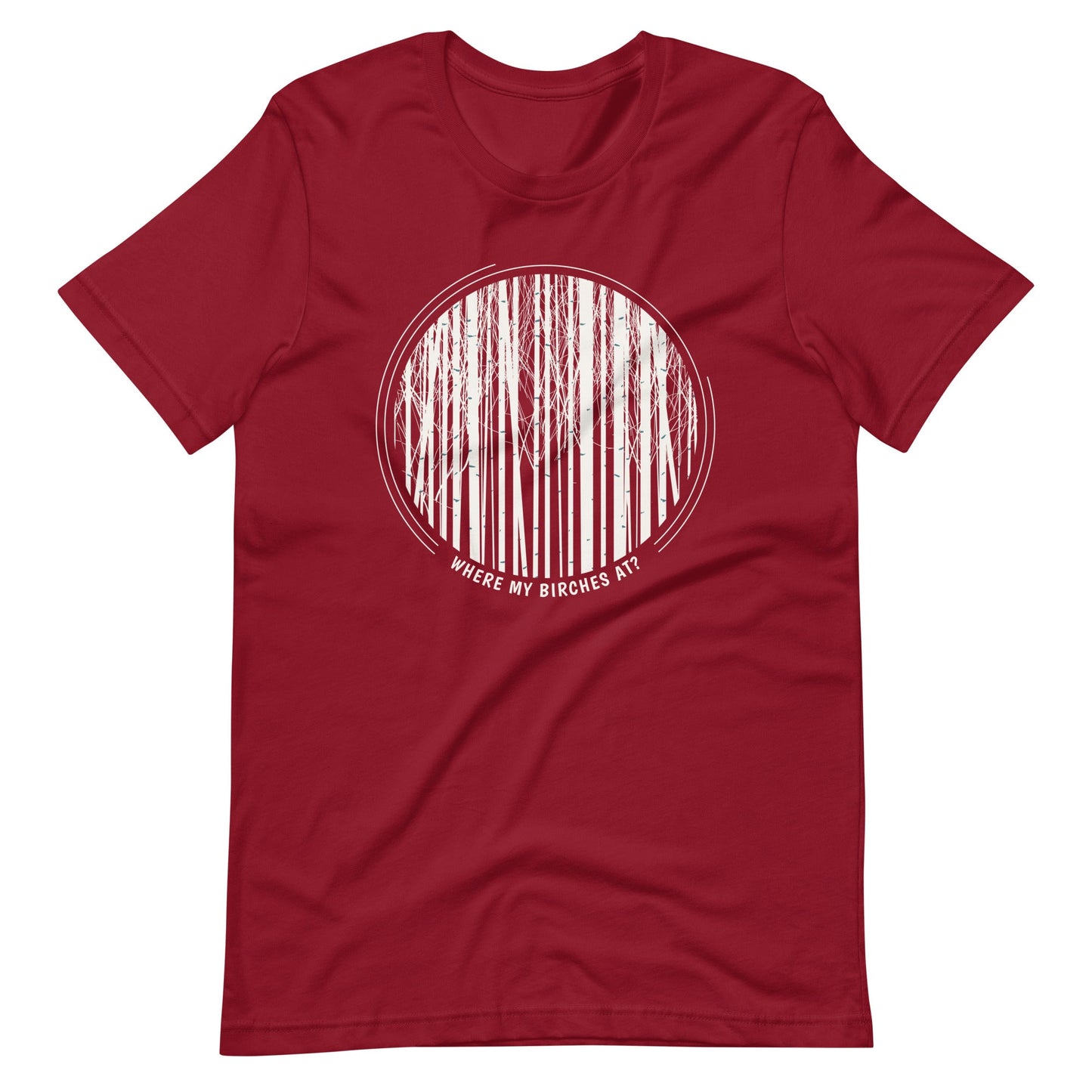 Where My Birches At Circle Graphic Unisex T-shirt