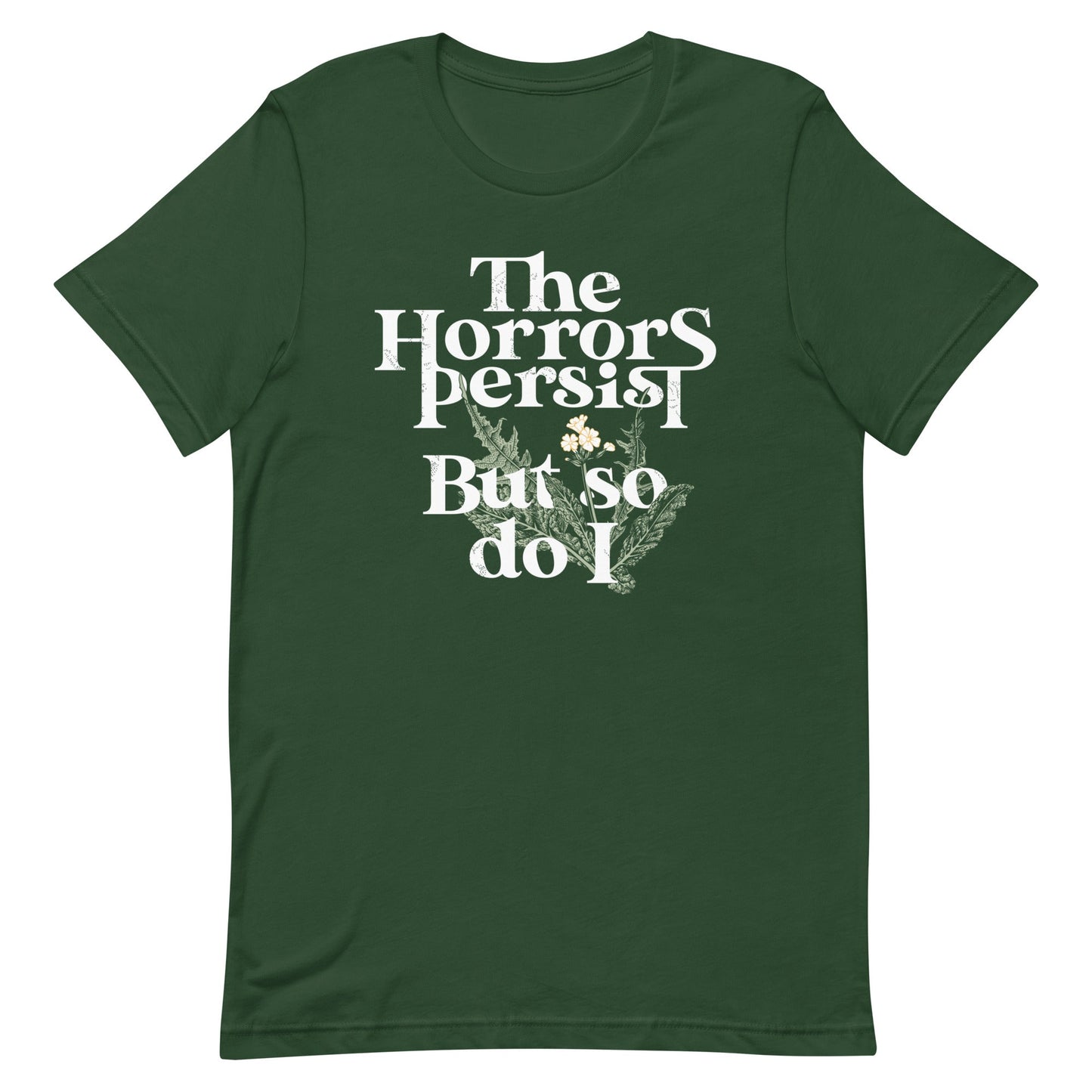 The Horrors Persist But So Do I Men's Signature Tee
