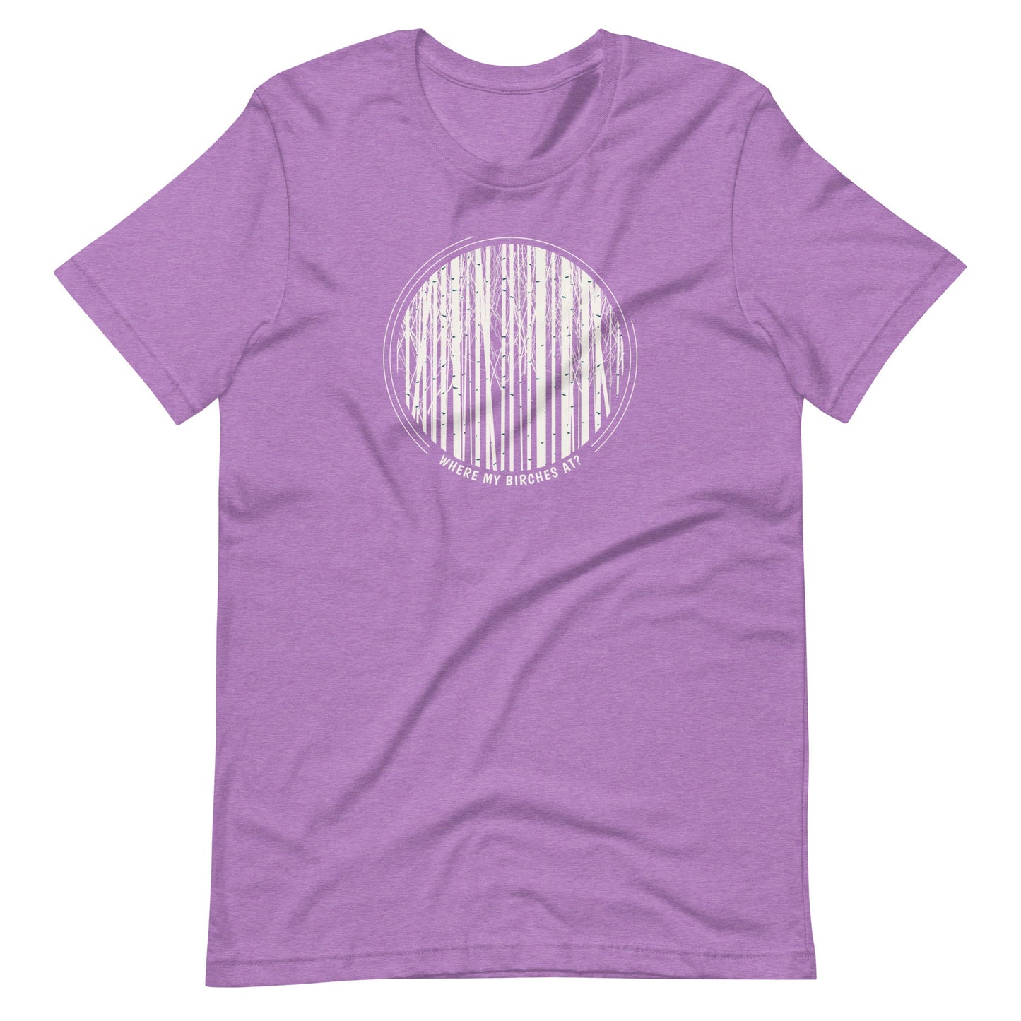 Where My Birches At Circle Graphic Unisex T-shirt