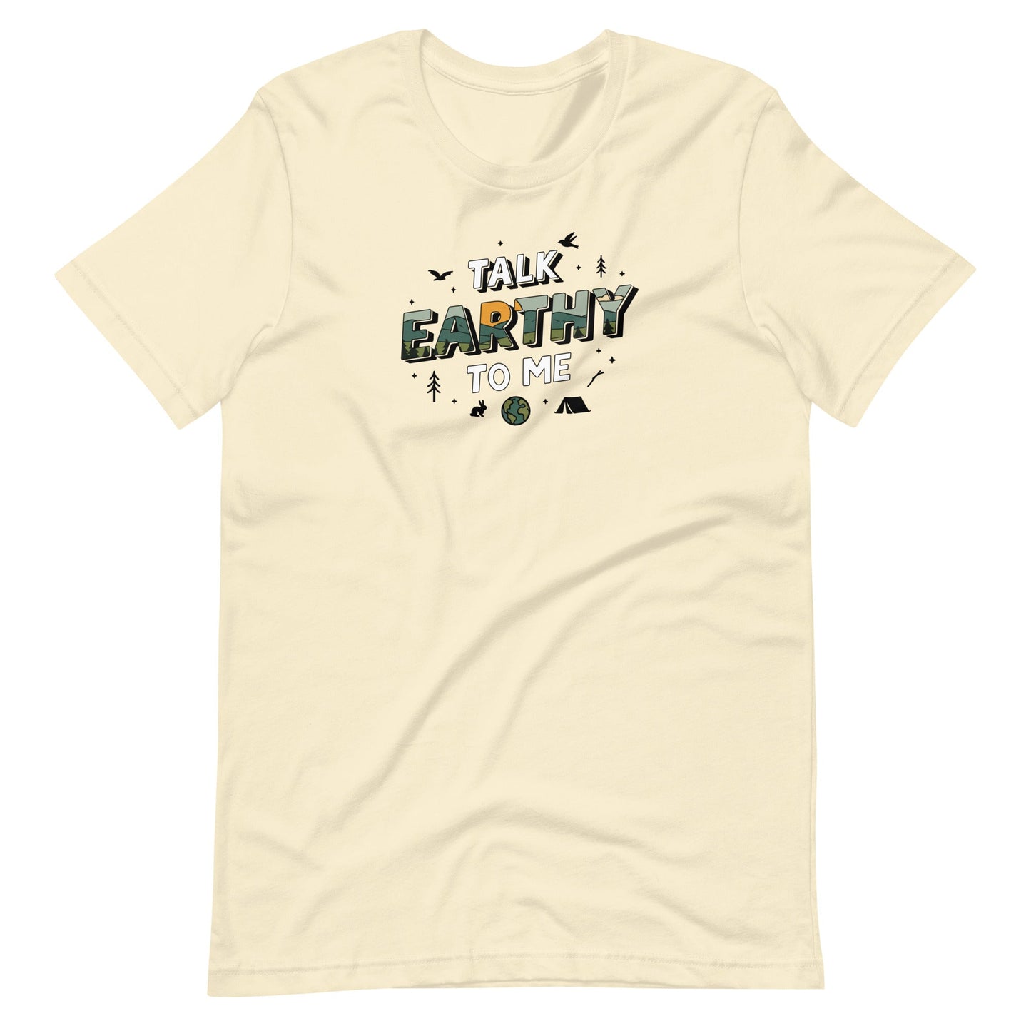 Talk Earthy to Me - Unisex T-shirt