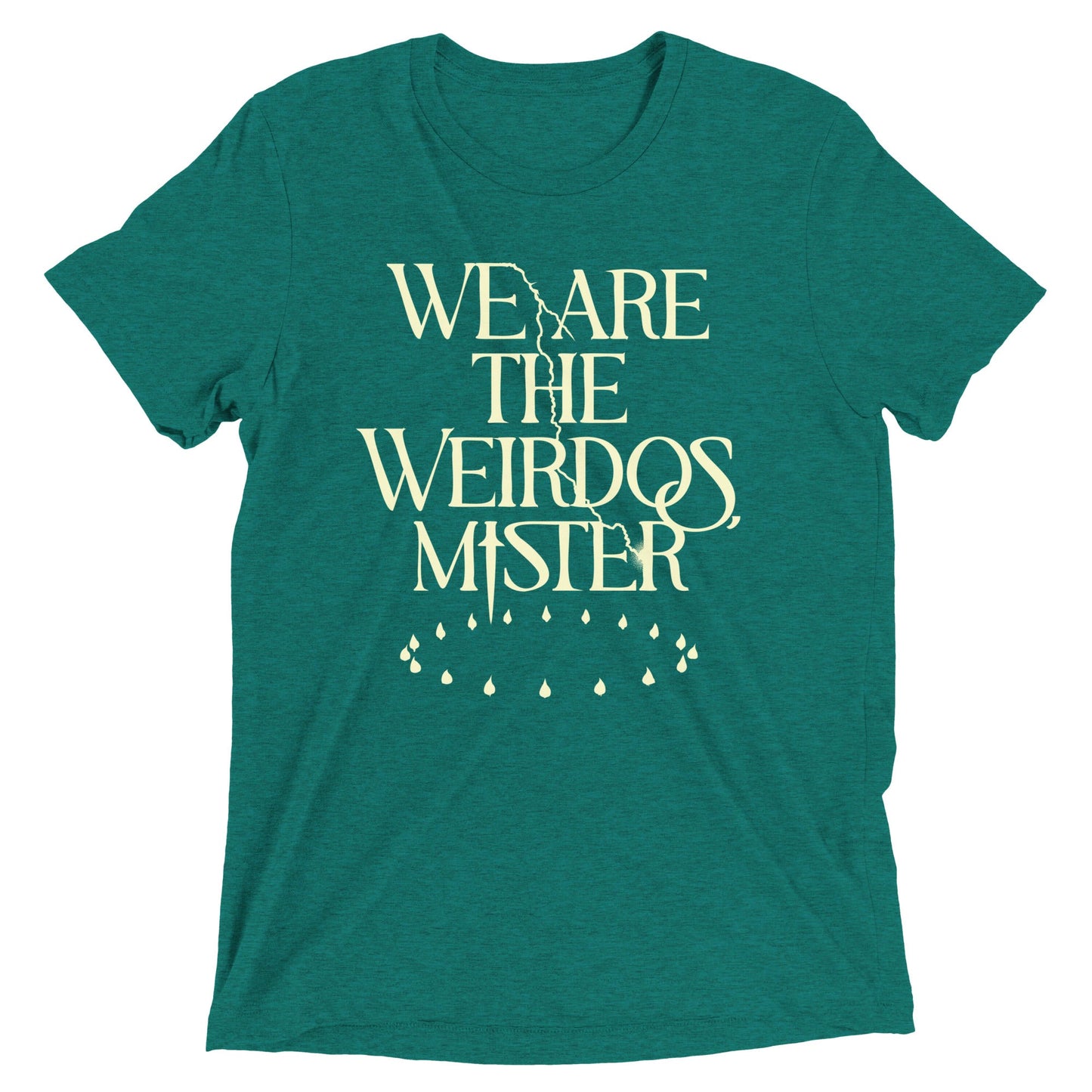 We Are The Weirdos, Mister Men's Tri-Blend Tee