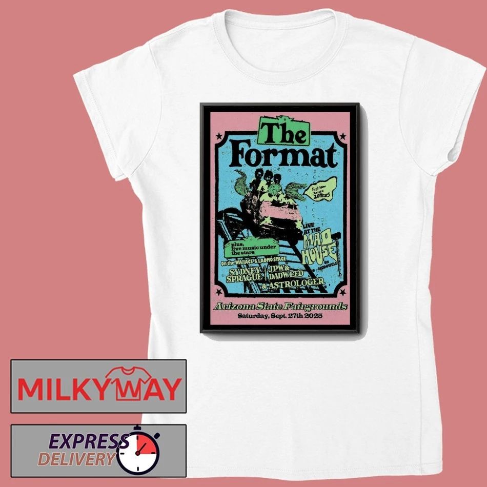 The Format September 27, 2025 Arizona State Fair, Phoenix, Arizona Poster shirt