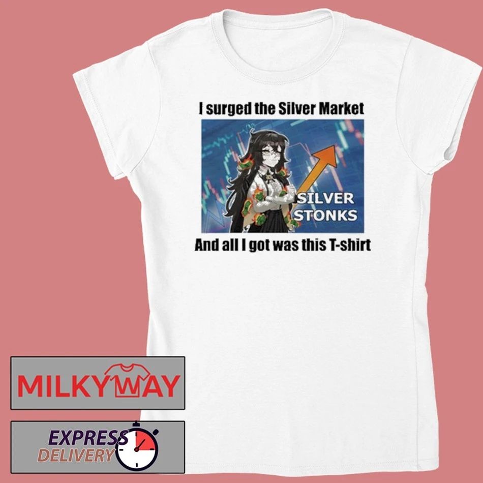 Grimmi I Surged The Silver Market and All I Got Was This Shirt
