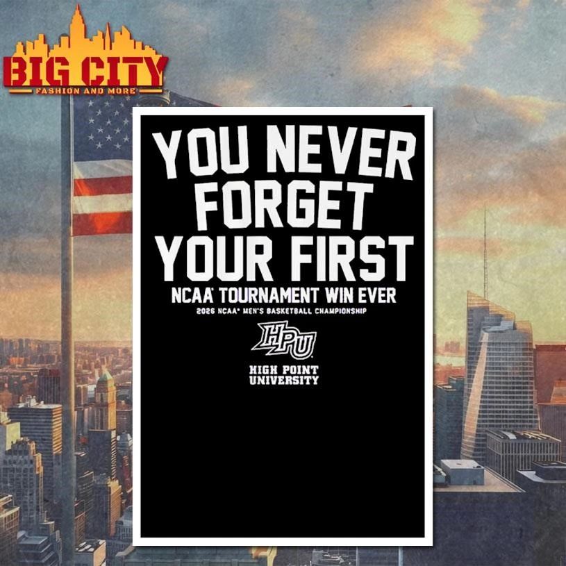 You Never Forget Your First NCAA Tournament Win NCAA Shirt