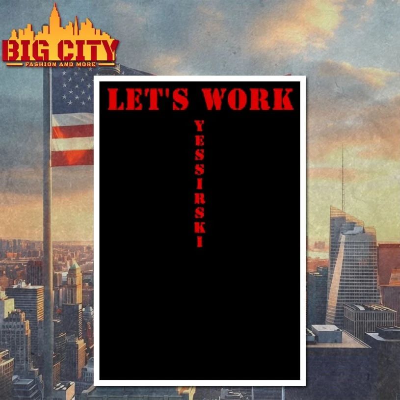 Let’s work yessirski T-shirt