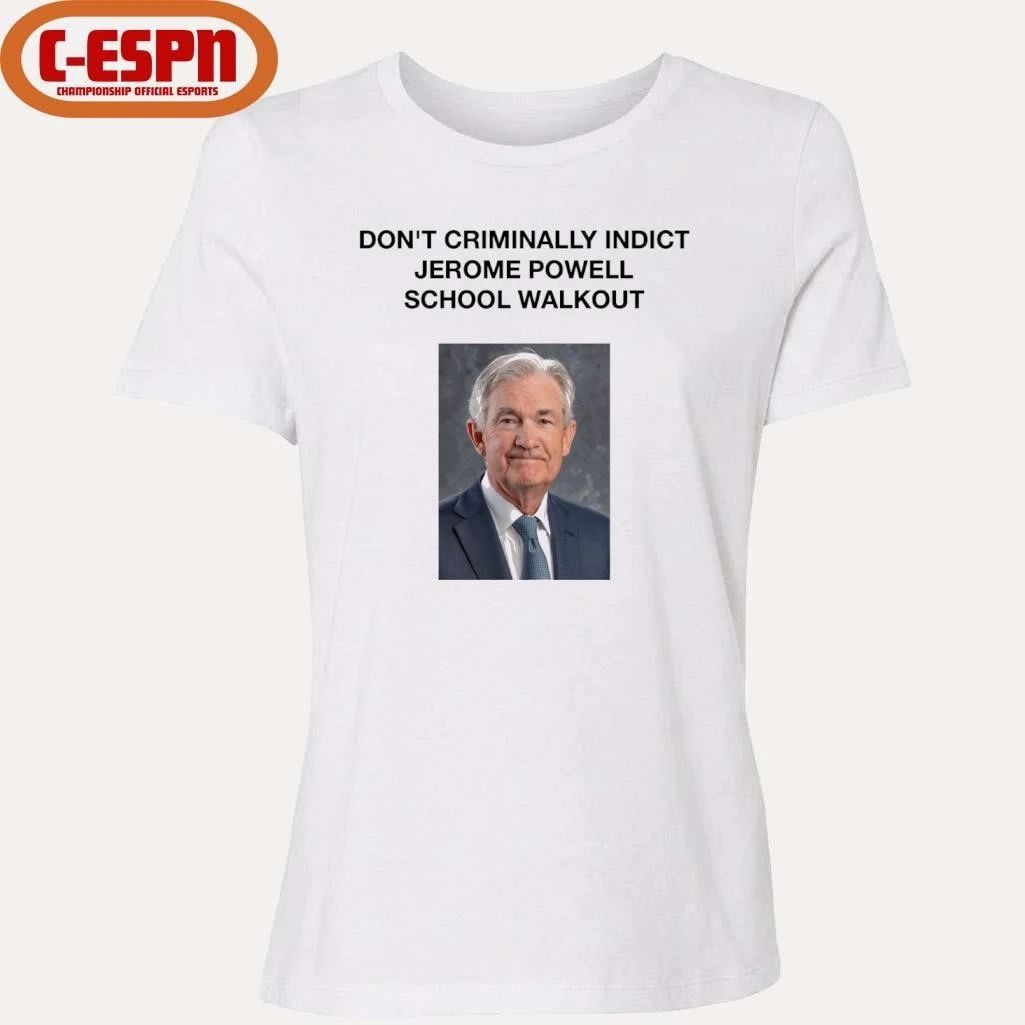 Don’t Criminally Indict Jerome Powell School Walkout Shirt