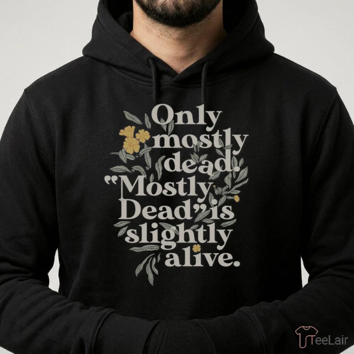 Only Mostly Dead. Mostly Dead Is Slightly Alive. Men’S Classic Tee Shirt