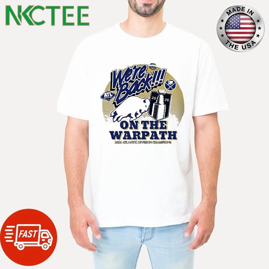 Buffalo Sabres Hockey Atlantic Division 2026 Were Back On The Warpath shirt