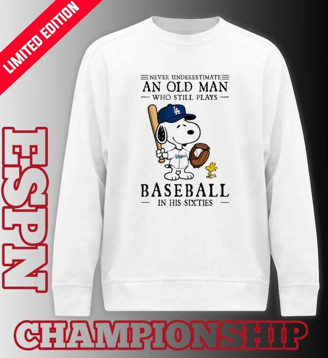 The Peanuts X Los Angeles Dodgers Never Underestimate An Old Man Who Still Plays Baseball In His Sixties Shirt