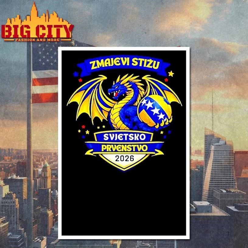 Bosnia Zmajevi Stizu Svjetsko Prvenstvo World Cup 2026 Bosnian Soccer Tournament Shirt