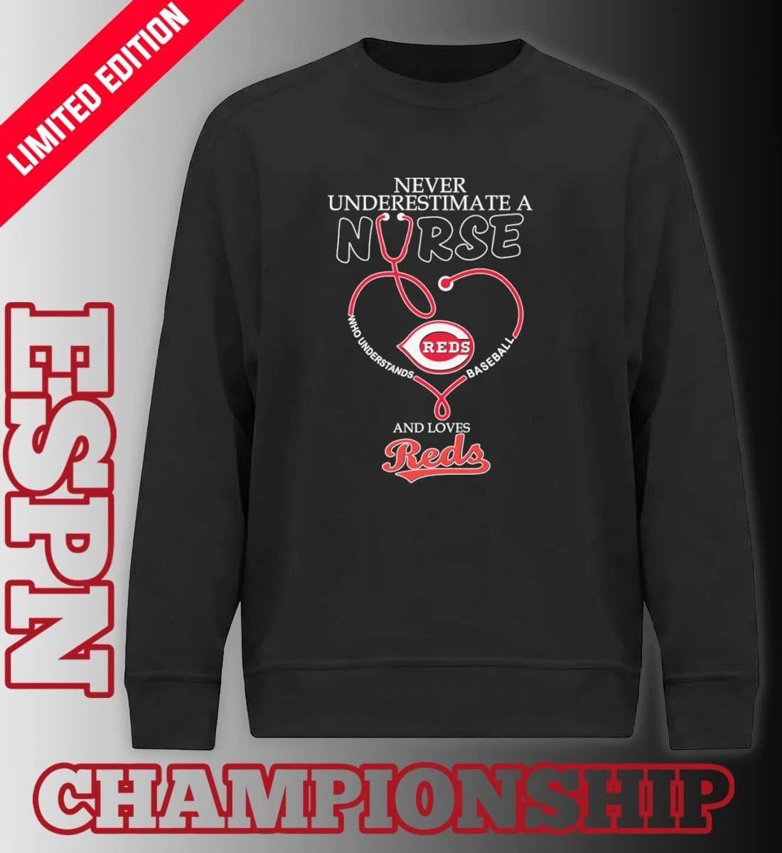 Never Underestimate Ana Nurse Who Understands Baseball And Loves Cincinnati Reds Shirt