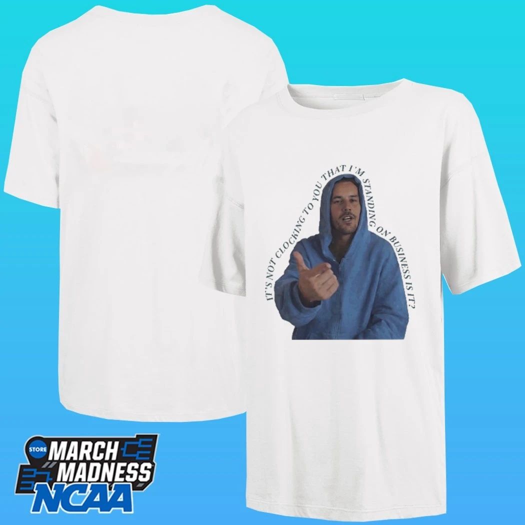 It’s Not Clocking To You That I’m Standing On Business Is It Bieber Meme Shirt