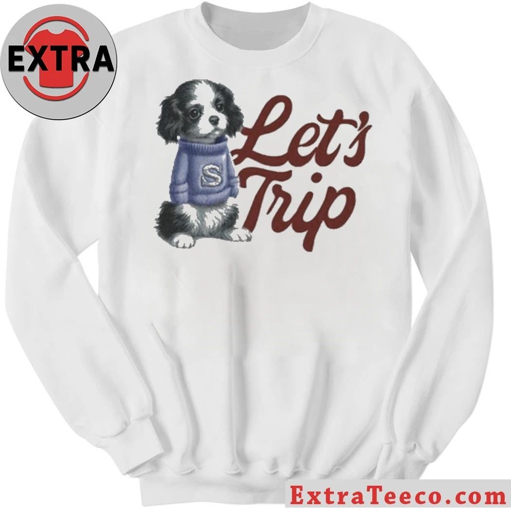 Let’s Trip Puppy Shirt