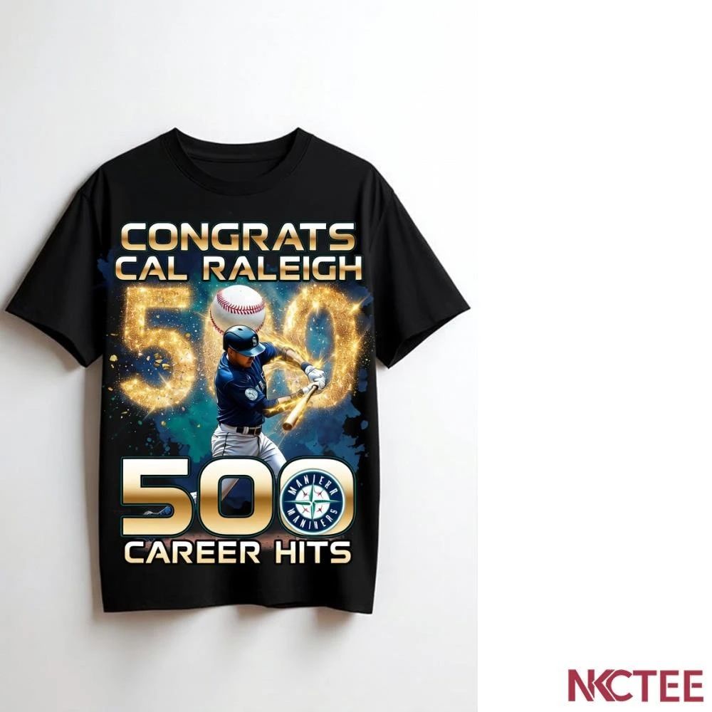 2026 Congrats to Cal Raleigh Seattle Mariners on his 500th career hit shirt