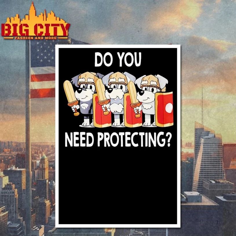 The Terriers Bluey Do You Need Protecting T-shirt