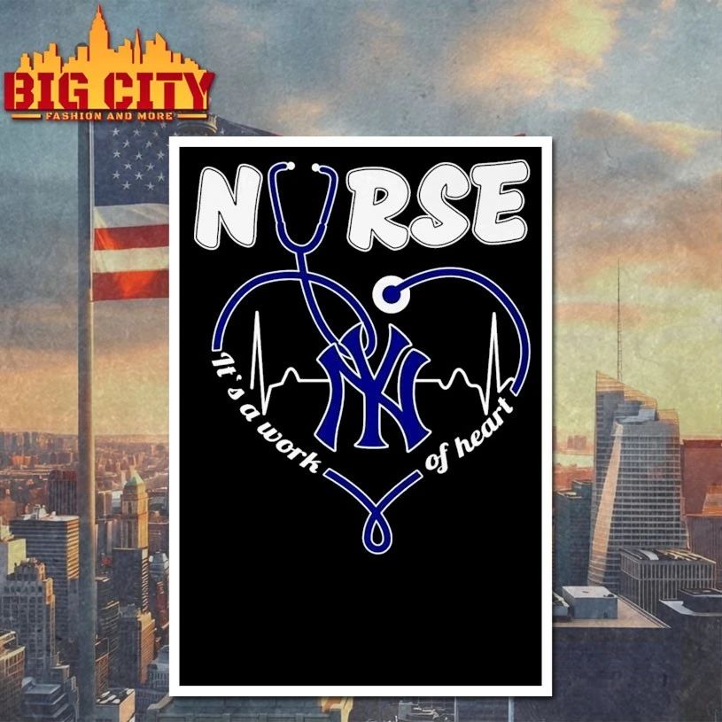 New York Yankees Nurse It’s a work of heart shirt