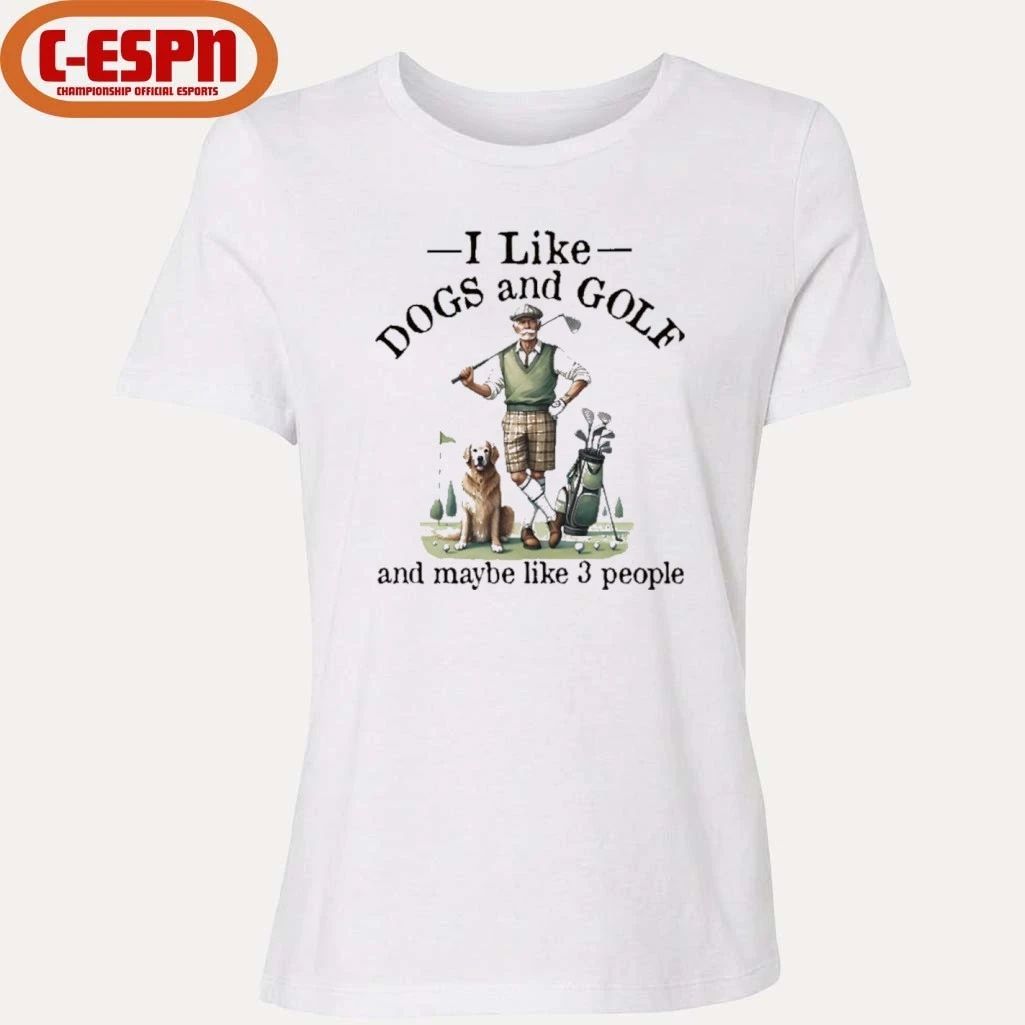 I like dogs and golf And maybe like 3 people Shirt
