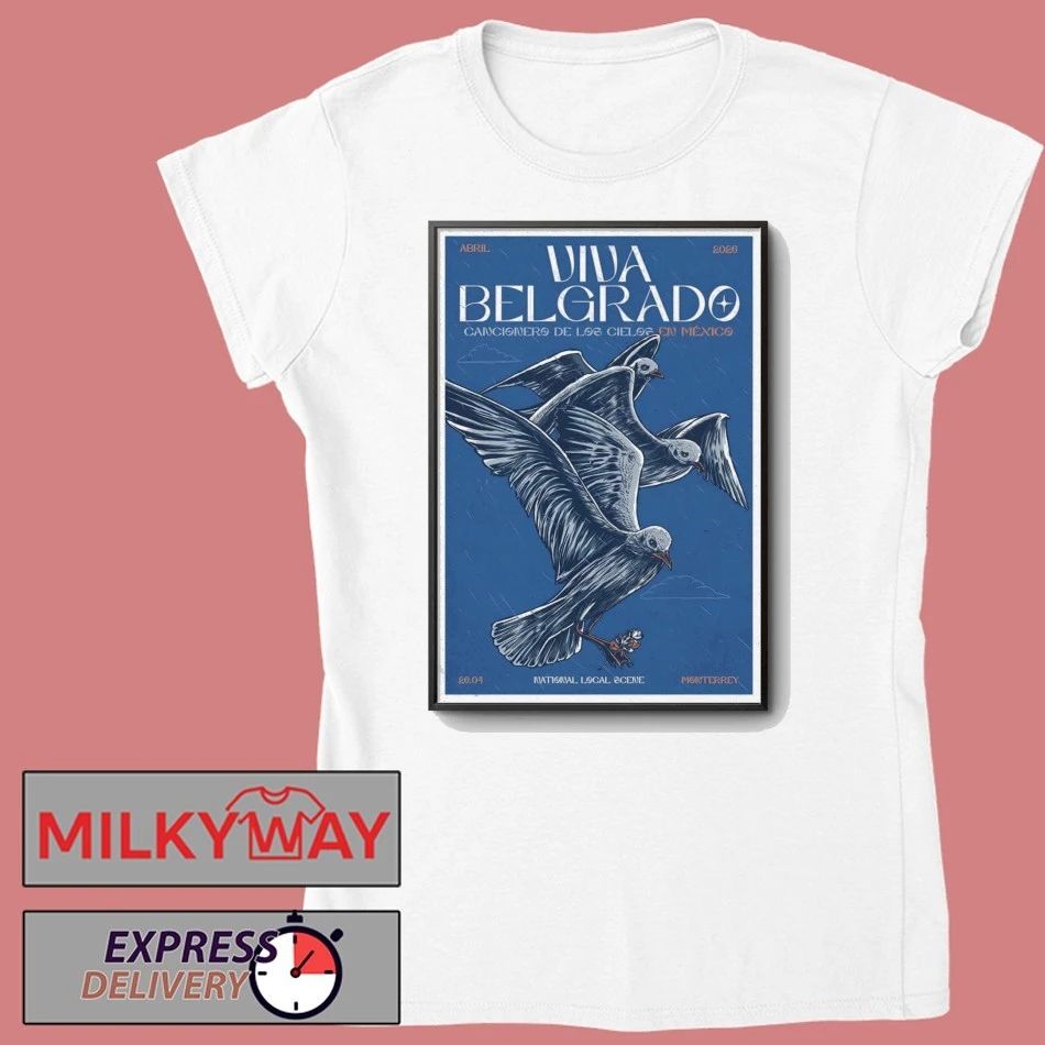 Viva Belgrado Apr 26 2026 NLS in Monterrey MX Poster shirt
