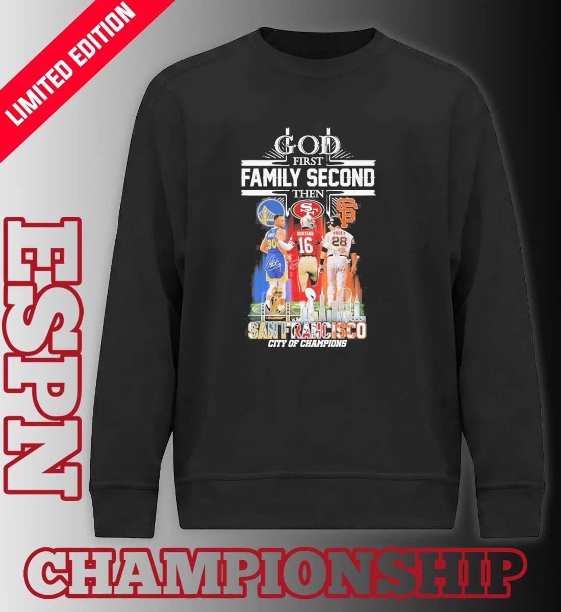 God First Family Second Then San Francisco Sports Teams Curry, Montana And Posey Shirt