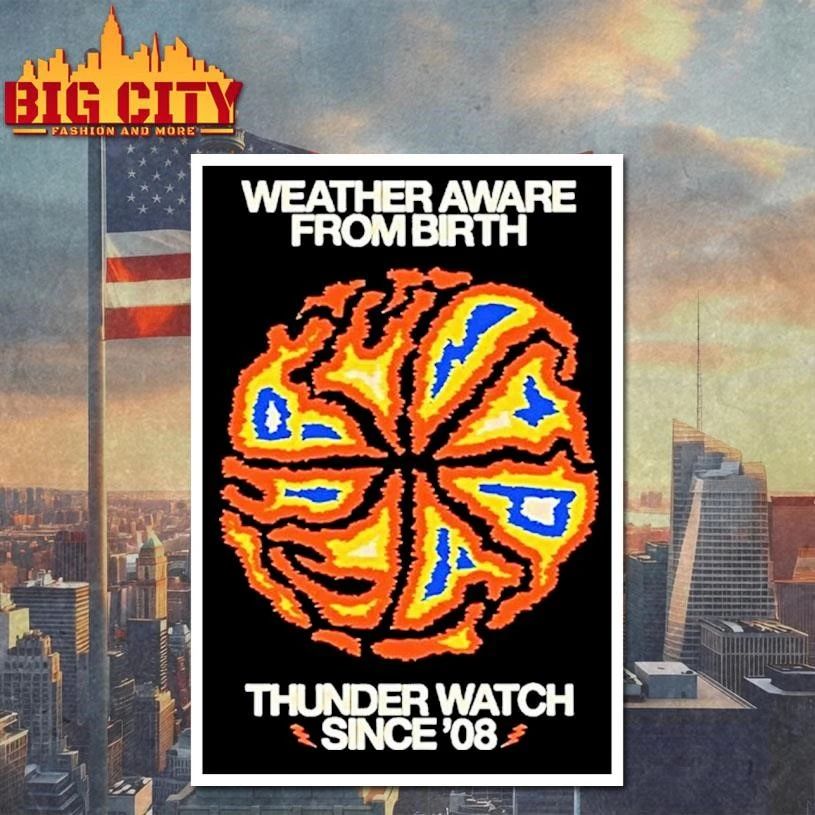 Weather Aware From Birth Thunder Watch Since 08 Vintage Shirt