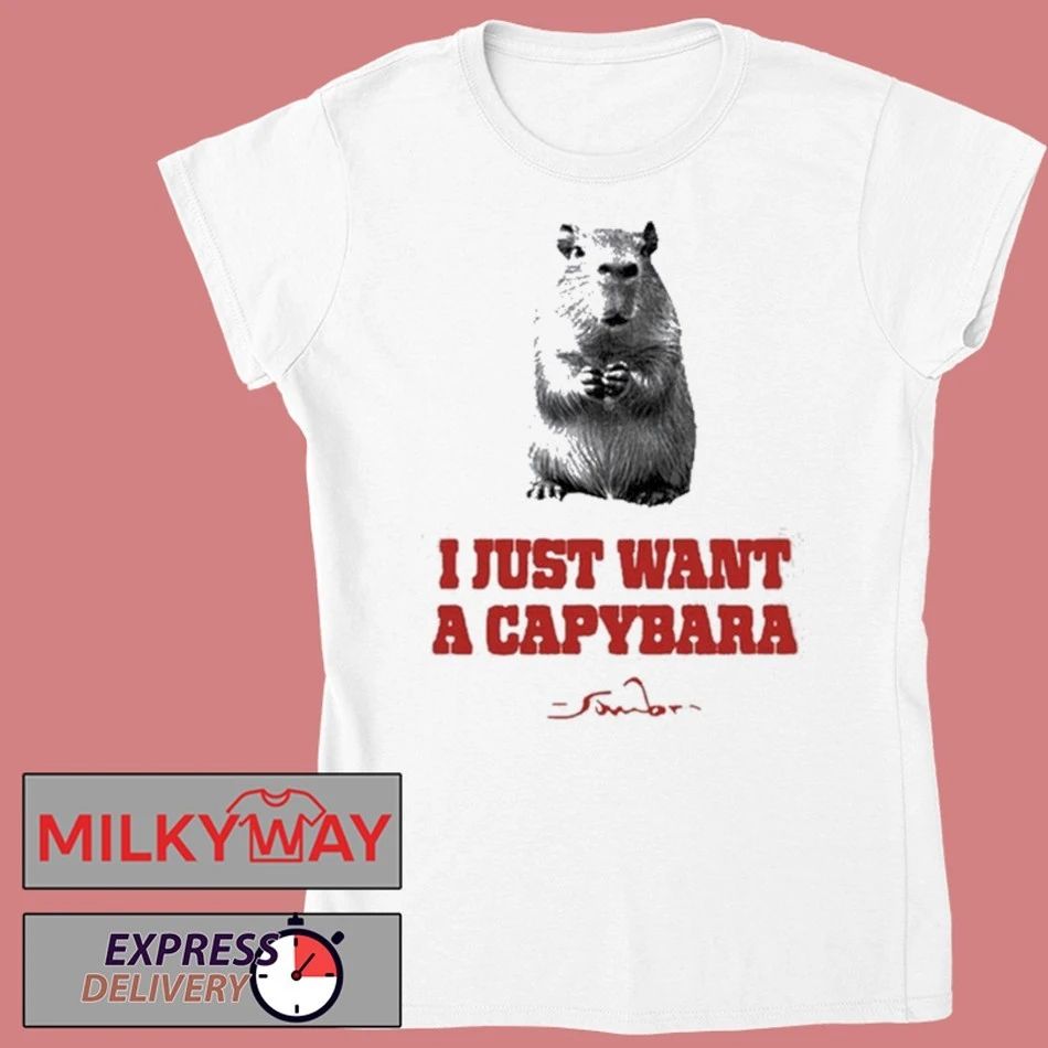 I Just Want A Capybara shirt