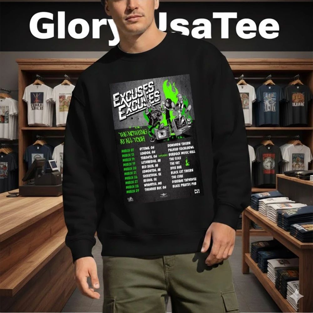 Excuses Excuses The Nothing At All Tour March 2026 Poster Shirt