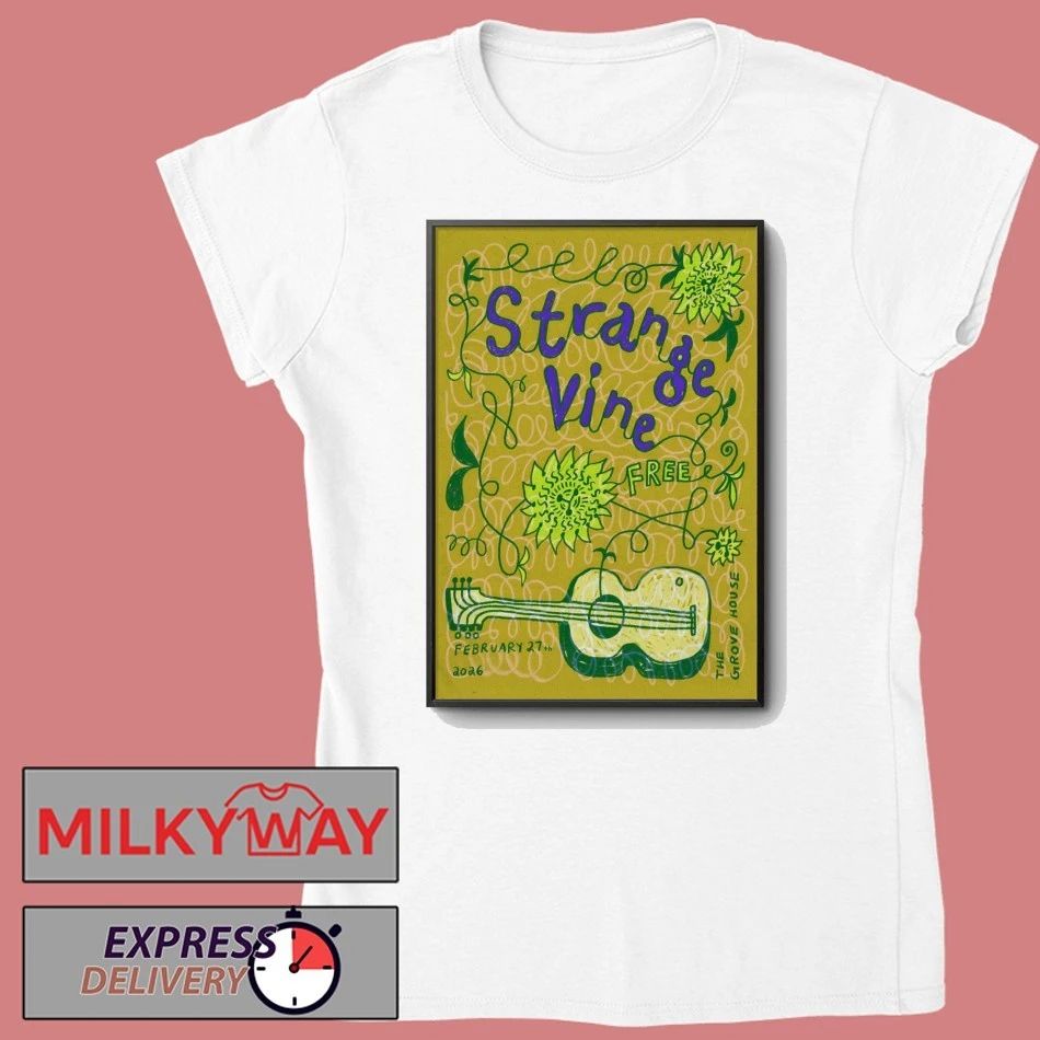 Strange Vine In Mariposa CA On Feb 27 2026 Poster shirt