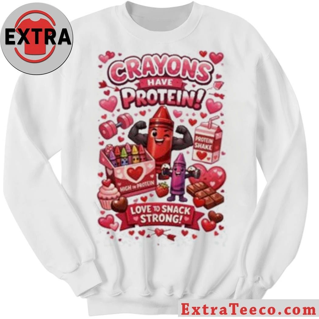 Original Crayons Have Protein Valentine’s Day New T-Shirt