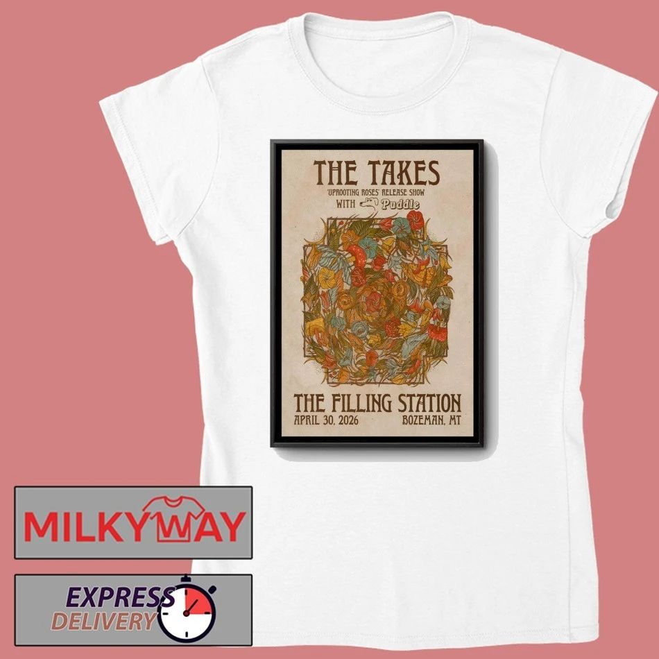 The Takes Bozeman MT 4 30 2026 Poster shirt