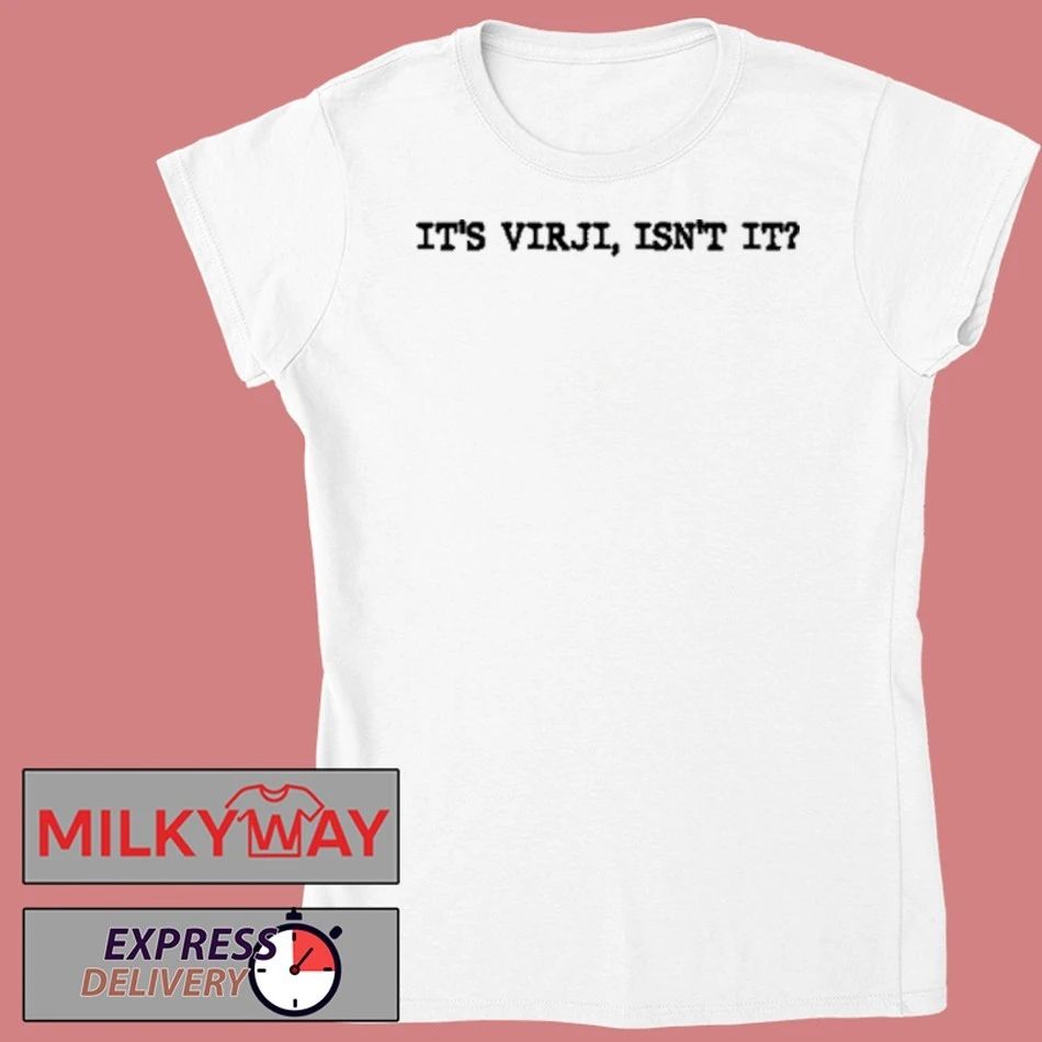 Sammy Virji It’s Virji Isnt It shirt