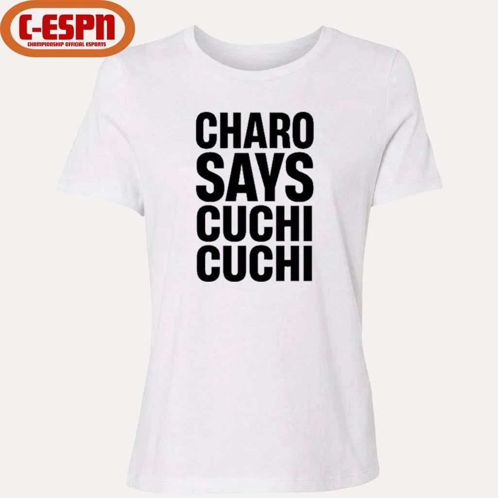 Charo Says Cuchi-Cuchi Shirt