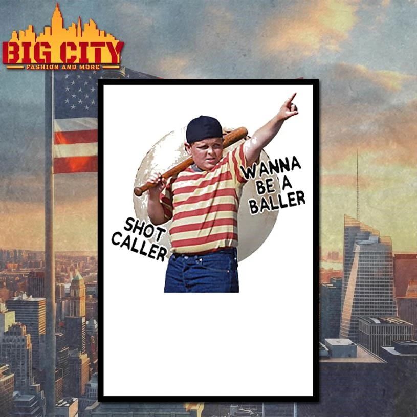 Wanna Be A Baller Shot Caller The Sandlot Shirt