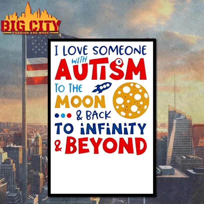 I Love Someone With Autism To Be Moon And Back To Infinity And Beyond Graphic Shirt