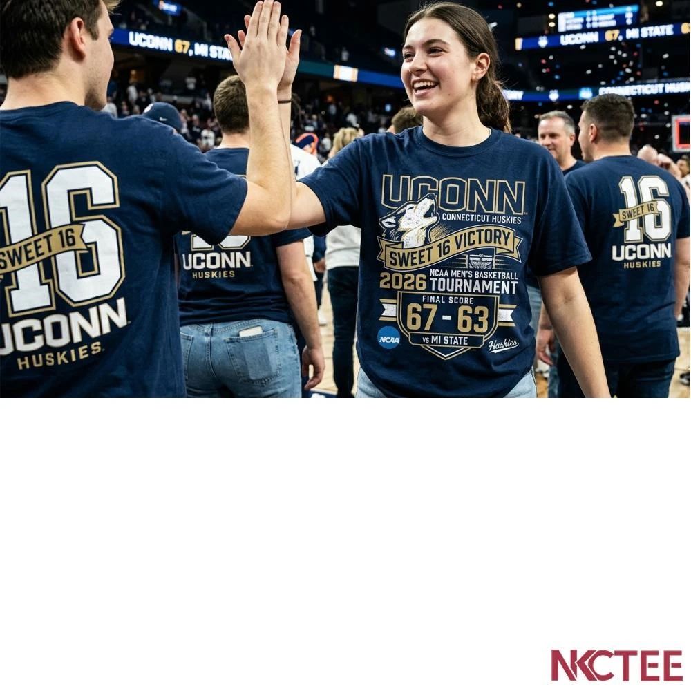 NKCtees 2026 NCAA men’s basketball Tournament Sweet 16 Uconn Connecticut Huskies 67 63 MI State shirt