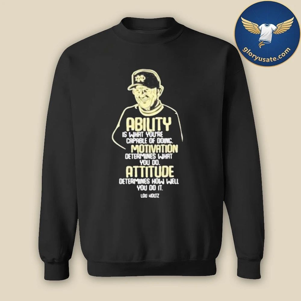 Lou Holtz Ability Motivation Attitude Shirt
