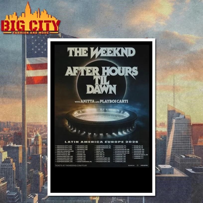 The Weeknd After Hours Til Dawn Latin America Europe 2026 Full Schedule Cities Tour Dates Poster Shirt