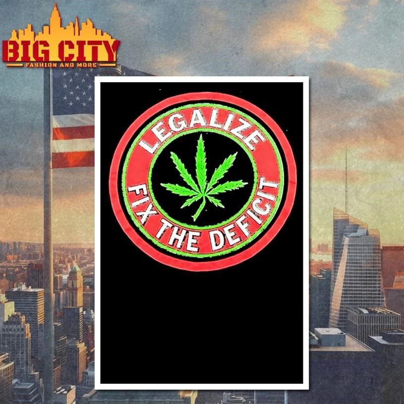 Weed Leaf Legalize Fix The Deficit Shirt