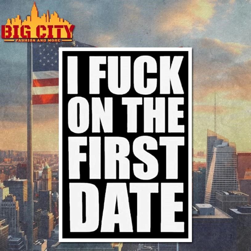 I FK ON THE FIRST DATE Funny Shirt
