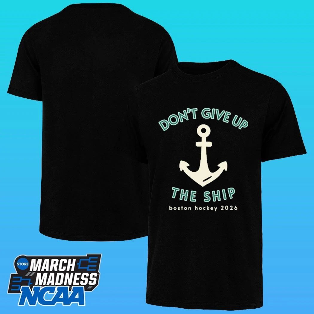 Don’t Give Up The Ship Boston Hockey 2026 Shirt