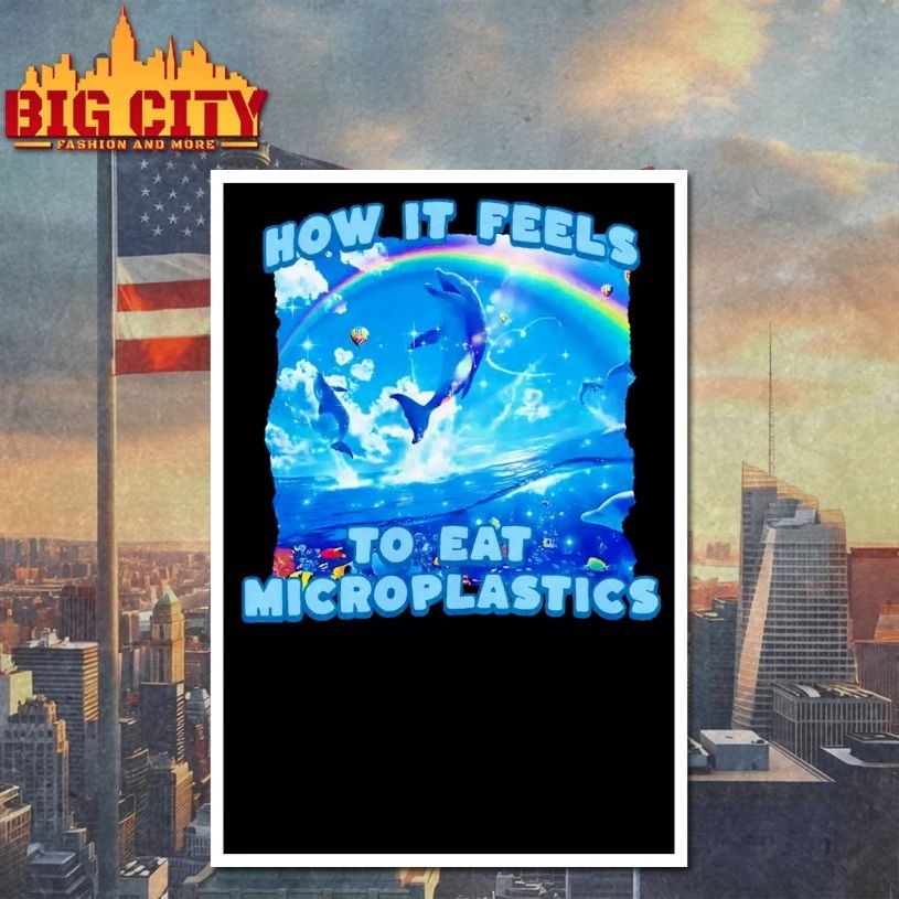 How It Feels To Eat Microplastics T-shirt