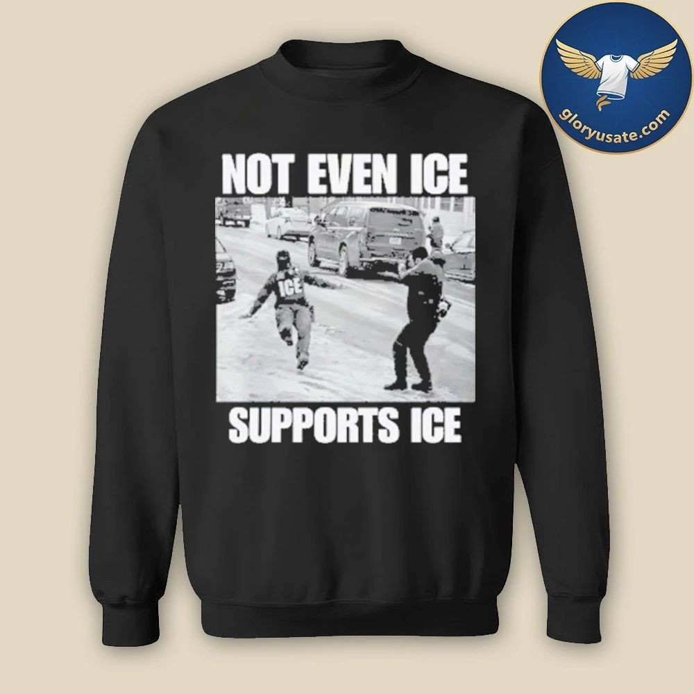 Not Even Ice Supports Ice Shirt