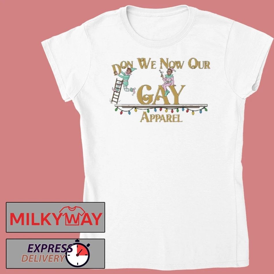 Reality Gays Don We Now Our Gay Apparel shirt